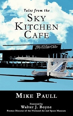 Tales from the Sky Kitchen Cafe by Paull, Mike