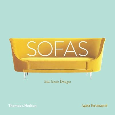 Sofas: 340 Iconic Designs by Toromanoff, Agata