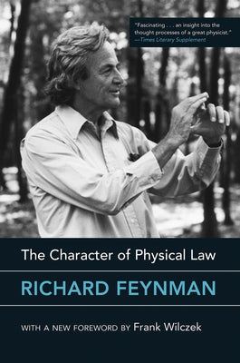 The Character of Physical Law, with New Foreword by Feynman, Richard