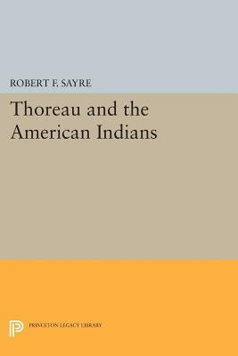 Thoreau and the American Indians by Sayre, Robert F.