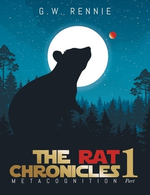 The Rat Chronicles: Metacognition by G W Rennie