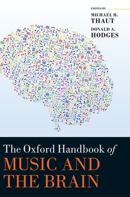 The Oxford Handbook of Music and the Brain by Thaut, Michael H.