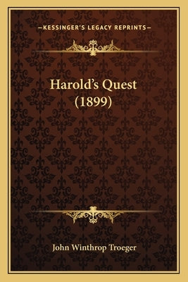 Harold's Quest (1899) by Troeger, John Winthrop
