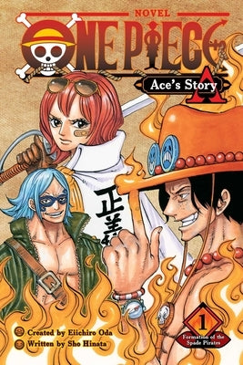One Piece: Ace's Story, Vol. 1: Formation of the Spade Piratesvolume 1 by Oda, Eiichiro