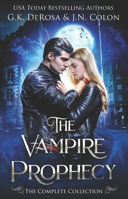 The Vampire Prophecy: The Complete Collection by Colon, J. N.