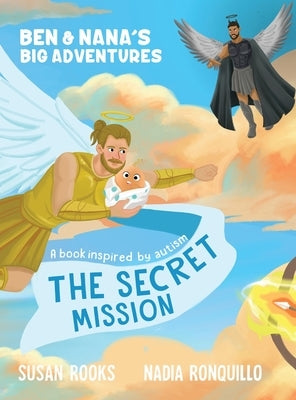 The Secret Mission: Ben & Nana's Big Adventures by Rooks, Susan