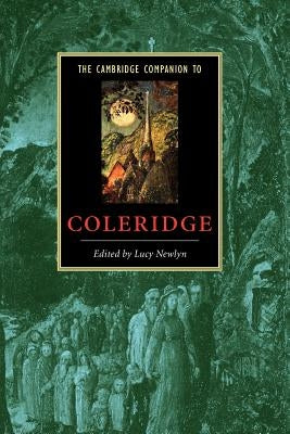 The Cambridge Companion to Coleridge by Newlyn, Lucy