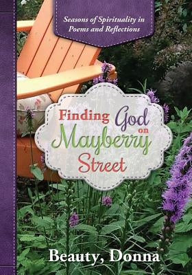 Finding God on Mayberry Street: Seasons of Spirituality in Poems and Reflections (Black & White Edition) by Knutson, Donna