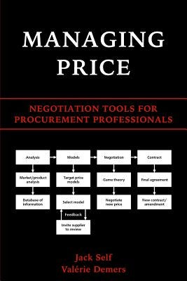 Managing Price: Negotiation Tools for Procurement Professionals by DeMers, Valerie