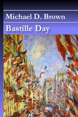 Bastille Day by Brown, Michael D.