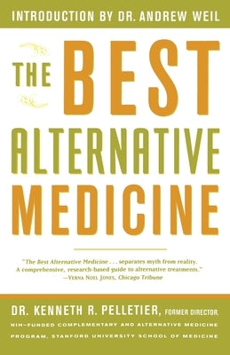 The Best Alternative Medicine by Pelletier, Kenneth R.