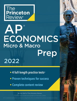 Princeton Review AP Economics Micro & Macro Prep, 2022: 4 Practice Tests + Complete Content Review + Strategies & Techniques by The Princeton Review