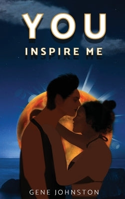 You Inspire Me by Johnston, Gene