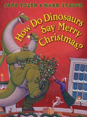 How Do Dinosaurs Say Merry Christmas? by Yolen, Jane