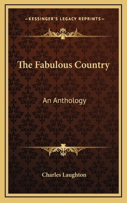 The Fabulous Country: An Anthology by Laughton, Charles