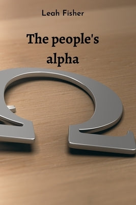 The people's alpha by Fisher, Leah