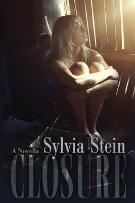 Closure: A Novella by Stein, Sylvia