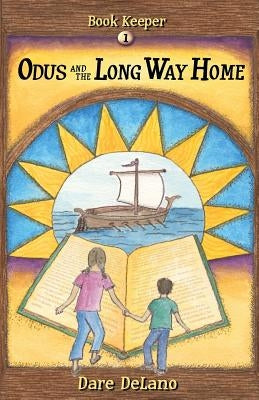 Odus and the Long Way Home by Delano, Dare