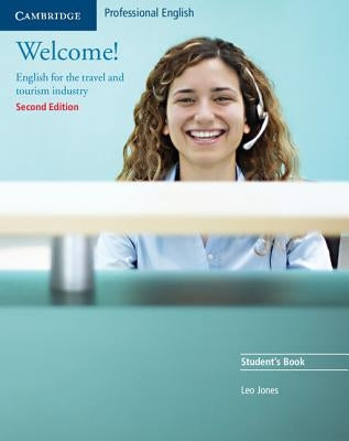 Welcome!: English for the Travel and Tourism Industry by Jones, Leo