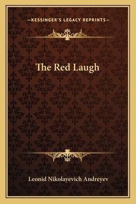 The Red Laugh by Andreyev, Leonid Nikolayevich
