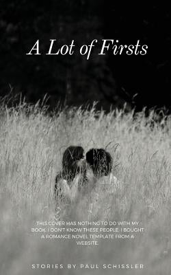 A Lot of Firsts by Schissler, Paul