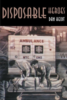 Disposable Heroes by Heidt, Dan