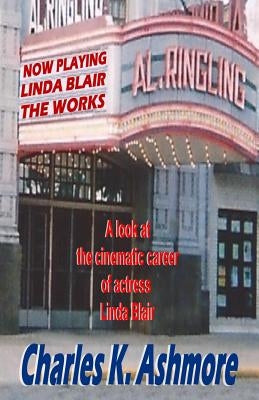 Linda Blair: The Works by Ashmore, Charles K.