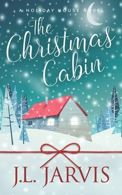 The Christmas Cabin by Jarvis, J. L.