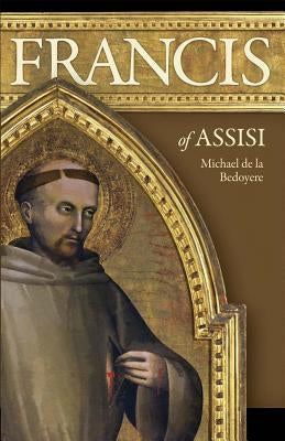 Francis of Assisi by de la Bedoyere, Michael