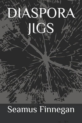 Diaspora Jigs by Finnegan, Seamus