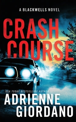 Crash Course: A Romantic Suspense Novel (The Blackwells Book 4) by Giordano, Adrienne