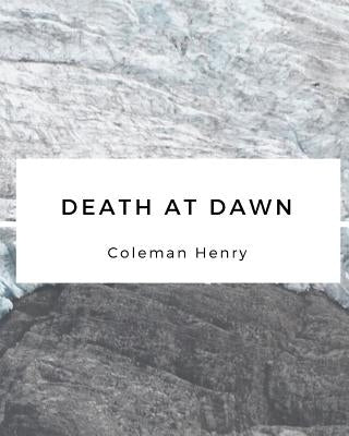Death at Dawn by Henry, Coleman