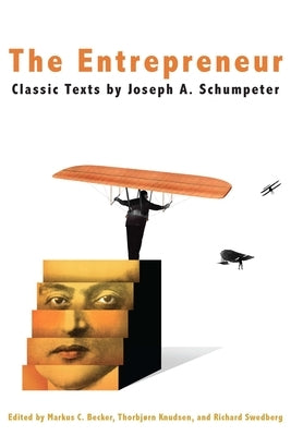The Entrepreneur: Classic Texts by Knudsen, Thorbjorn