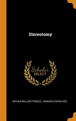 Stereotomy by French, Arthur Willard