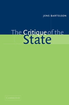 The Critique of the State by Bartelson, Jens