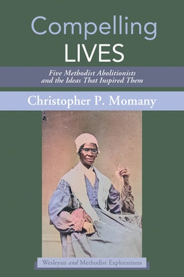 Compelling Lives by Momany, Christopher P.