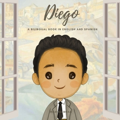 Diego: Diego Rivera: A Bilingual Book in English and Spanish by Boan, Marisa