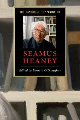 The Cambridge Companion to Seamus Heaney by O'Donoghue, Bernard