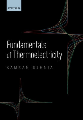 Fundamentals of Thermoelectricity by Behnia, Kamran