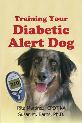 Training Your Diabetic Alert Dog by Barns, Sue