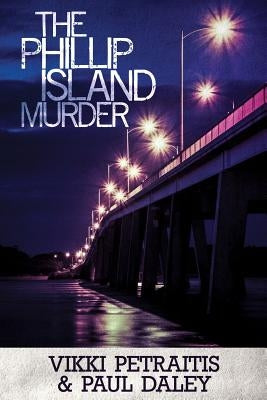 The Phillip Island Murder by Petraitis, Vikki