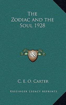 The Zodiac and the Soul 1928 by Carter, C. E. O.