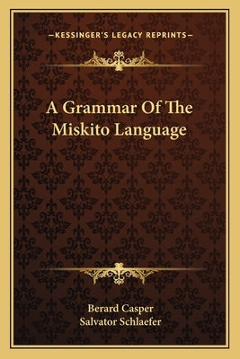 A Grammar of the Miskito Language by Casper, Berard