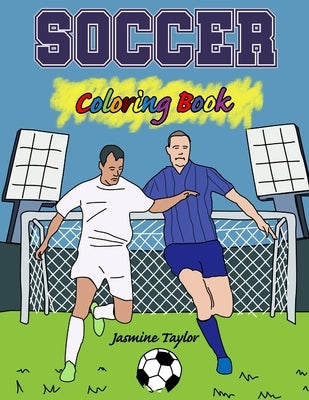 Soccer Coloring Book by Taylor, Jasmine