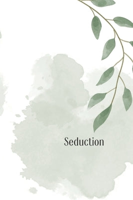 Seduction: Sex Story, Erotic Fiction, Sensual Story, Adult Novel, Explicit Literature by Tori, Story