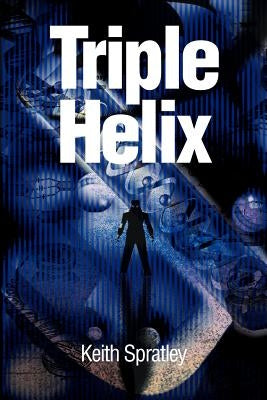 Triple Helix by Spratley, Keith E.