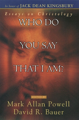 Who Do You Say That I AM? by Powell, Mark Allan