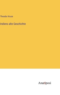 Indiens alte Geschichte by Kruse, Theodor