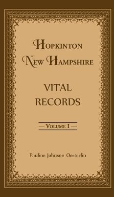 Hopkinton, New Hampshire, Vital Records, Volume 1 by Oesterlin, Pauline Johnson