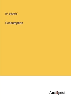 Consumption by Dewees